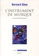 L'INSTRUMENT DE MUSIQUE - UNE ETUDE PHILOSOPHIQUE 